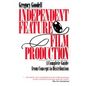 Independent Feature Film Production: A Complete Guide from Concept Through Distribution - Paperback
