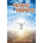 From Pathetic To Prophetic - Paperback