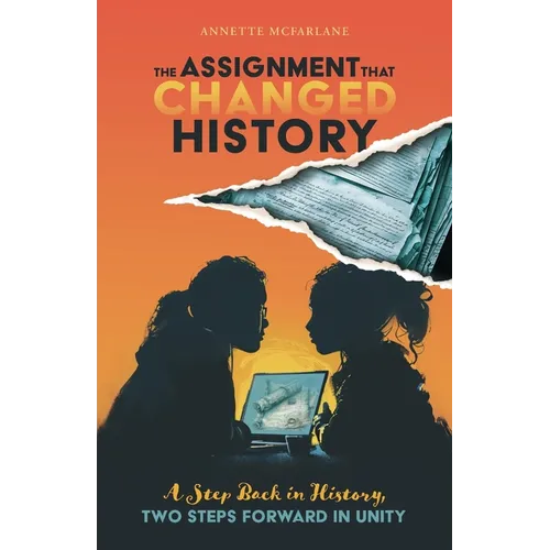The Assignment That Changed History: One Step Back in History, Two Steps Forward in Unity - Paperback