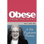 Obese From The Heart: A Fat Psychiatrist Discloses - Paperback