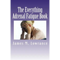 The Everything Adrenal Fatigue Book: The Syndrome of Feeling Stressed-Out! - Paperback