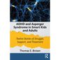 ADHD and Asperger Syndrome in Smart Kids and Adults: Twelve Stories of Struggle, Support, and Treatment - Paperback