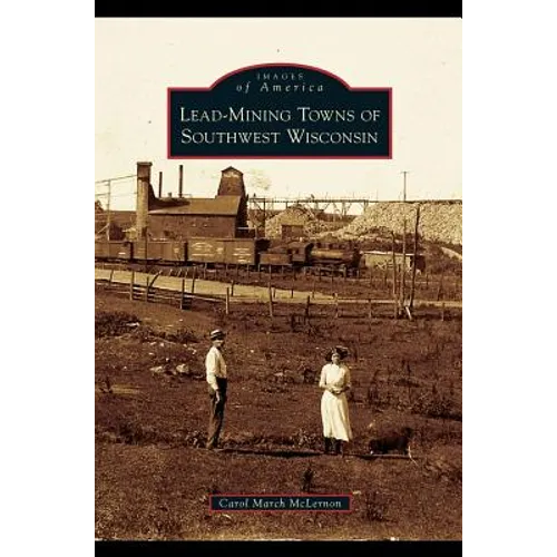 Lead-Mining Towns of Southwest Wisconsin - Hardcover