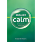 Midlife Calm: An Alternative to Midlife Crisis - Paperback