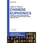 Chinese Euphonics: Phonological Patterns, Phonorhetoric and Literary Artistry in Early Chinese Narrative Texts - Hardcover