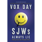 SJWs Always Lie: Taking Down the Thought Police - Paperback