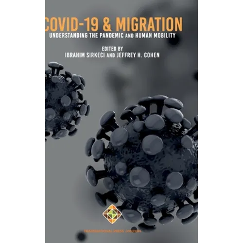 COVID-19 and Migration: Understanding the Pandemic and Human Mobility - Hardcover