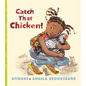 Catch That Chicken! - Hardcover