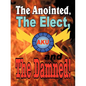 The Anointed, The Elect, and The Damned! - Paperback