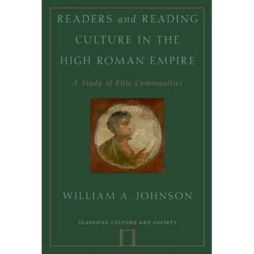Readers and Reading Culture in the High Roman Empire: A Study of Elite Communities - Paperback