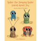Spiker the Jumping Spider Learns About Joy: Joy Is a Fruit of the Spirit - Paperback