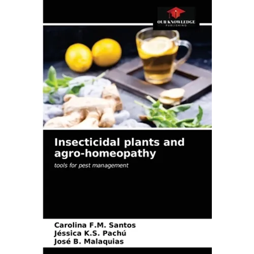 Insecticidal plants and agro-homeopathy - Paperback