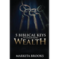 5 Biblical Keys to Unlocking Wealth - Paperback