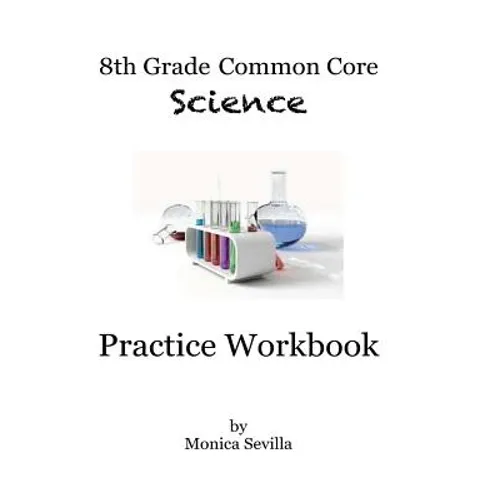 8th Grade Common Core Science Practice Workbook: Chemical Reactions - Paperback