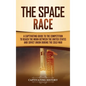 The Space Race: A Captivating Guide to the Cold War Competition Between the United States and Soviet Union to Reach the Moon - Hardcover