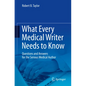 What Every Medical Writer Needs to Know: Questions and Answers for the Serious Medical Author - Paperback