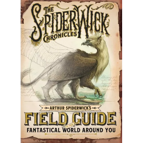 Arthur Spiderwick's Field Guide to the Fantastical World Around You - Hardcover