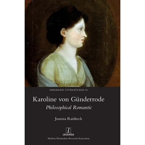 Karoline von Günderrode: Philosophical Romantic - Hardcover