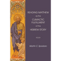 Reading Matthew as the Climactic Fulfillment of the Hebrew Story - Paperback