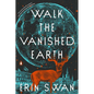 Walk the Vanished Earth - Paperback