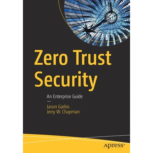 Zero Trust Security: An Enterprise Guide - Paperback