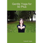 Gentle Yoga for 50 Plus - Paperback