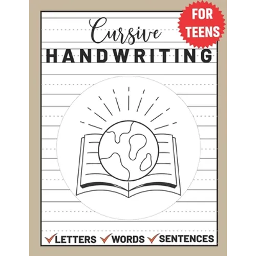 Cursive Handwriting for Teens: Cursive Writing for Young Adults, Learn & Practice Writing in Cursive ( Writing Book for Teens) - Paperback