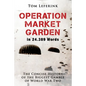Operation Market Garden in 24.389 Words: The Concise History of the Biggest Gamble of World War Two - Paperback