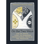 On the Two Ways: Life or Death, Light or Darkness: Foundational Texts in the Tradition - Paperback
