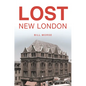 Lost New London - Paperback