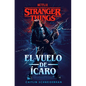 Stranger Things: El Vuelo de Ícaro / Stranger Things: Icarus's Flight - Paperback