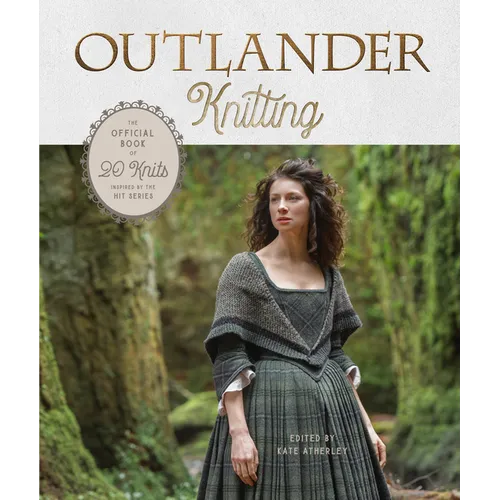 Outlander Knitting: The Official Book of 20 Knits Inspired by the Hit Series - Hardcover