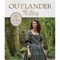 Outlander Knitting: The Official Book of 20 Knits Inspired by the Hit Series - Hardcover