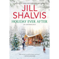 Holiday Ever After: One Snowy Night, Holiday Wishes & Mistletoe in Paradise - Paperback
