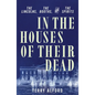 In the Houses of Their Dead: The Lincolns, the Booths, and the Spirits - Hardcover