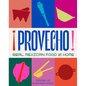 Provecho: Real Mexican Food at Home - Hardcover