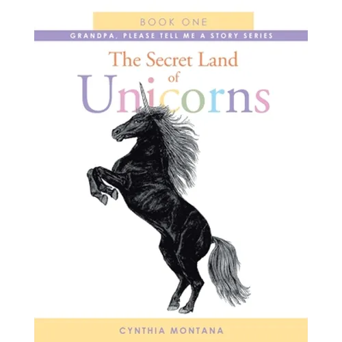 The Secret Land of Unicorns: Book One - Paperback