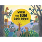 When the Sun Goes Down - Hardcover