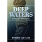 Deep Waters: Life's 31-Day Devotional - Paperback