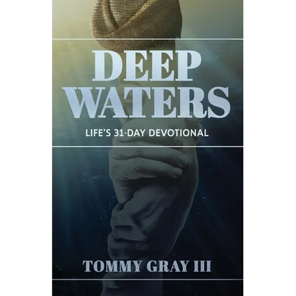 Deep Waters: Life's 31-Day Devotional - Paperback