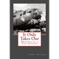 It Only Takes One: Memoirs of a Tail Gunner - Paperback