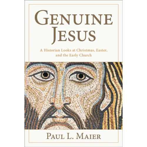 The Genuine Jesus: Fresh Evidence from History and Archaeology - Paperback