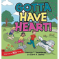 Gotta Have Heart! - Hardcover