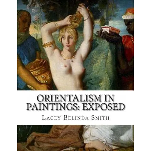 Orientalism in paintings: Exposed - Paperback