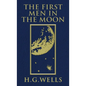 The First Men in the Moon: The Original 1901 Edition - Hardcover