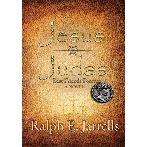 Jesus * Judas: Best Friends Forever - Hardcover