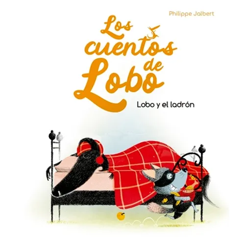 Lobo Y El Ladrón (Los Cuentos del Lobo) - Hardcover