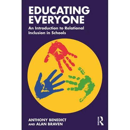 Educating Everyone: An Introduction to Relational Inclusion in Schools - Paperback