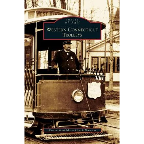 Western Connecticut Trolleys - Hardcover