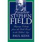 Justice Stephen Field - Hardcover